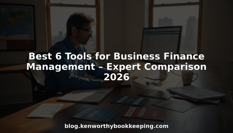 Best 6 Tools for Business Finance Management – Expert Comparison 2026